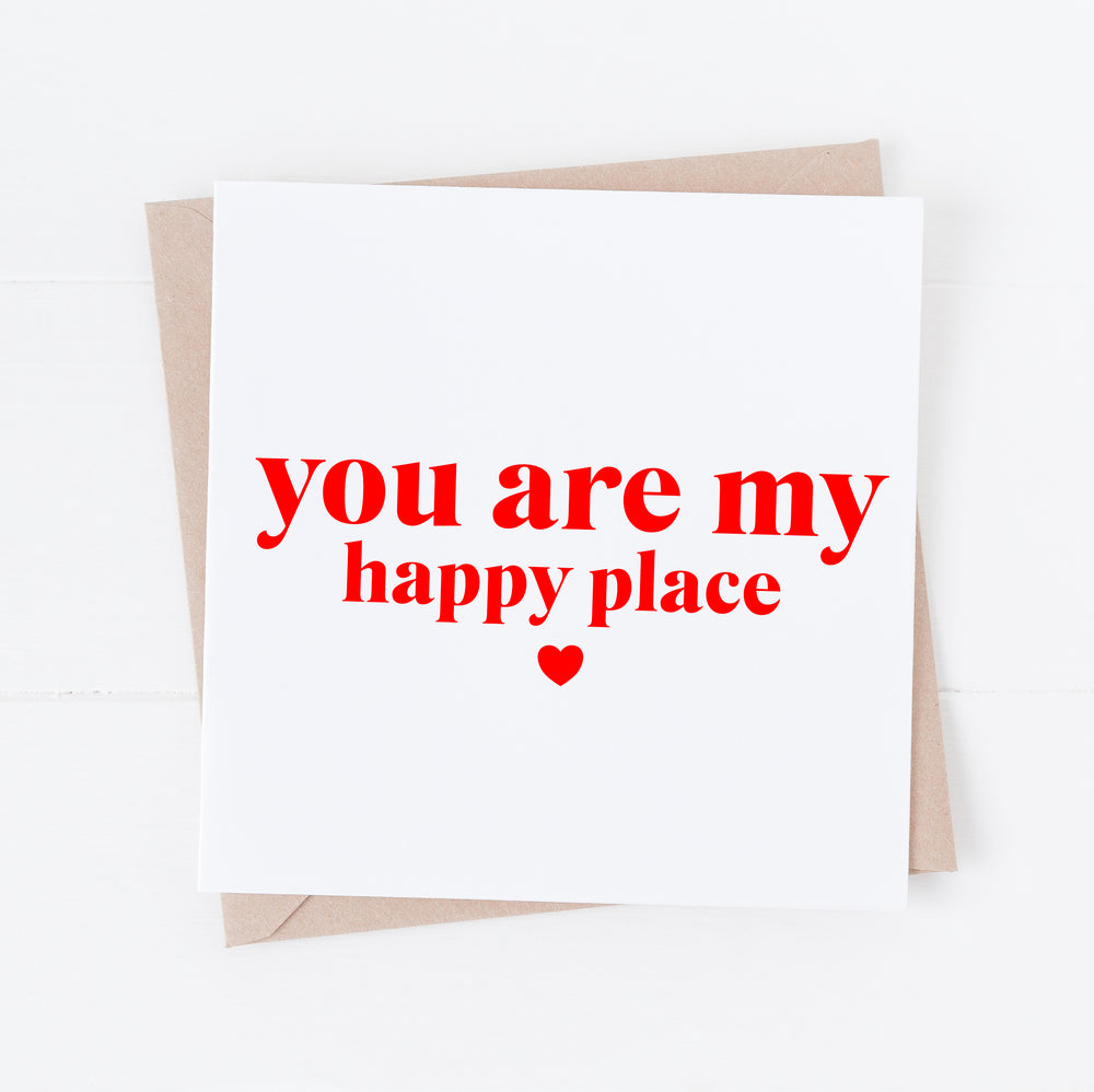 You are my happy place love card