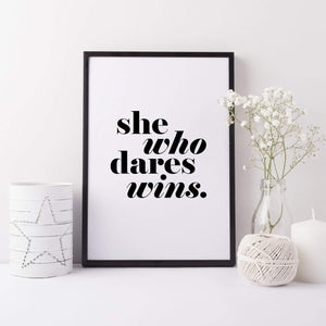 Inspirational print - encouragement quote print - She who dares wins print - girls bedroom print - Office art  - Gift for girls - girl boss