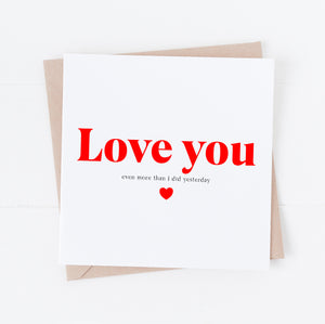 Love you more than I did yesterday card