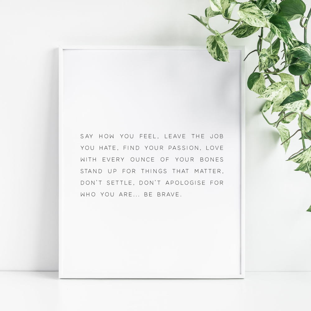 Be brave, be you quote print