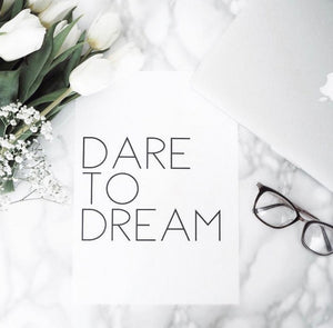 Dare to dream art print