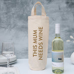 This mum needs wine fun gift for Mum bottle bag