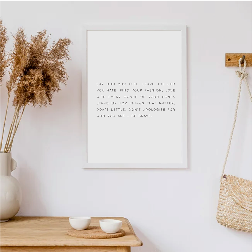 Be brave, be you quote print