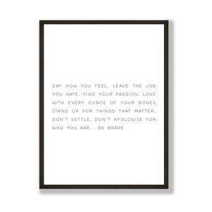 Be brave, be you quote print