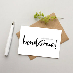 Birthday card for him- Handsome birthday card - Husband Birthday card - Boyfriend birthday card - Friend Birthday card - Male Birthday card
