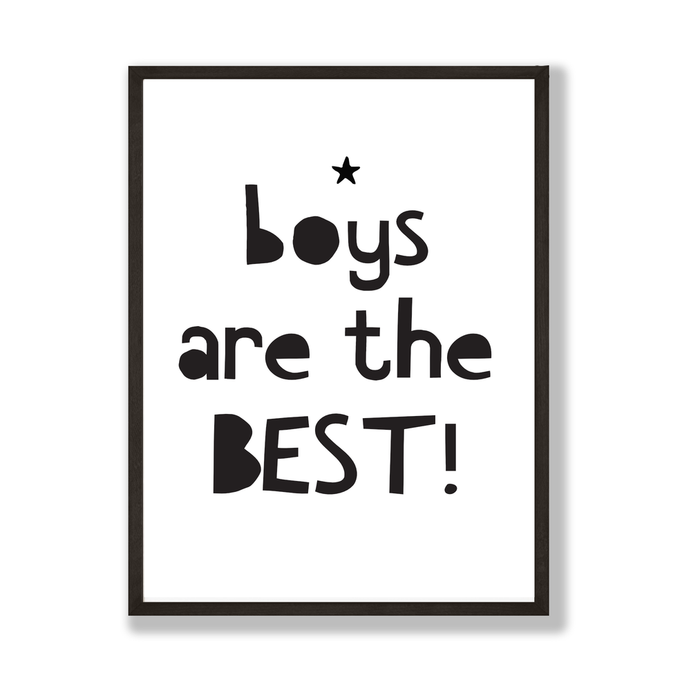 Boys are the best print
