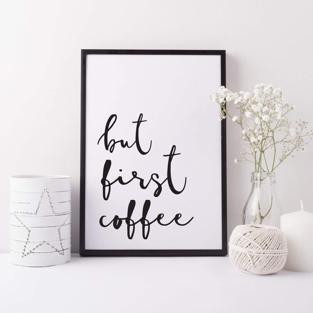But First Coffee Print - Kitchen print - Kitchen decor - Coffee lover gift - Wall Art - Home Decor - Home Print - Coffee Print
