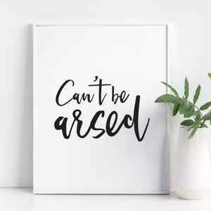 can&#39;t be arsed print - Fun print - funny quote print - inspirational print - Home decor - Office print - Teenager room print - Adulting