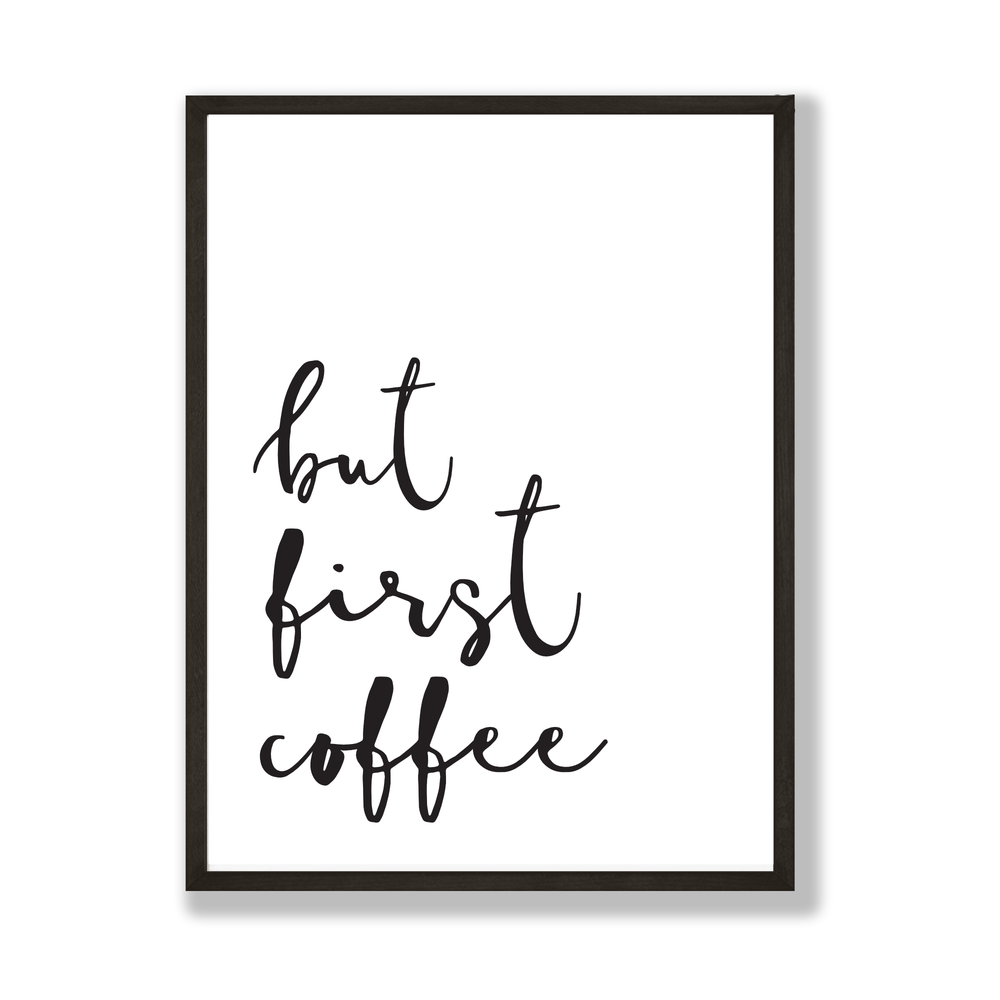 But First Coffee Print