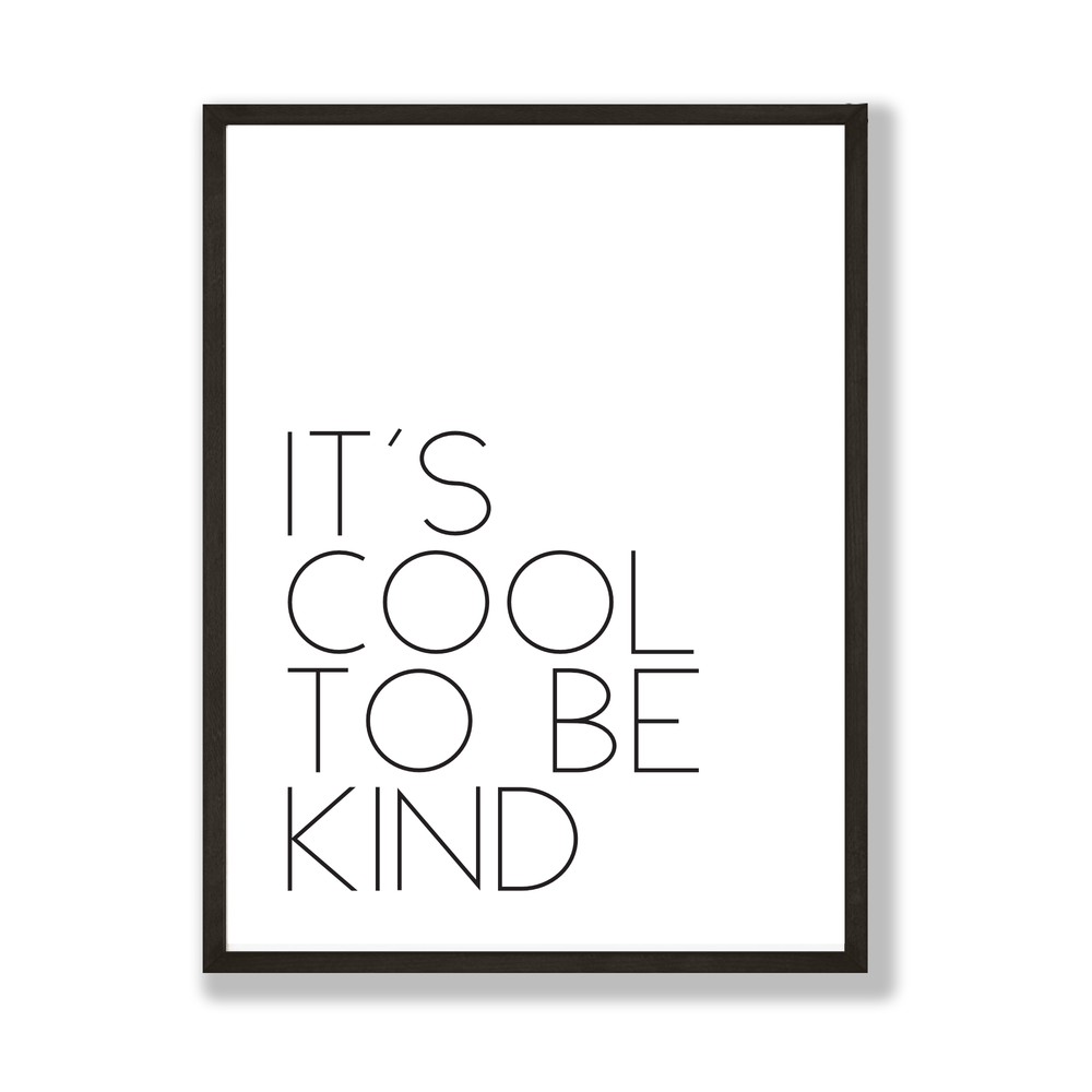Cool to be kind art print