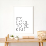 Cool to be kind art print