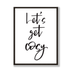 Lets Get Cosy print