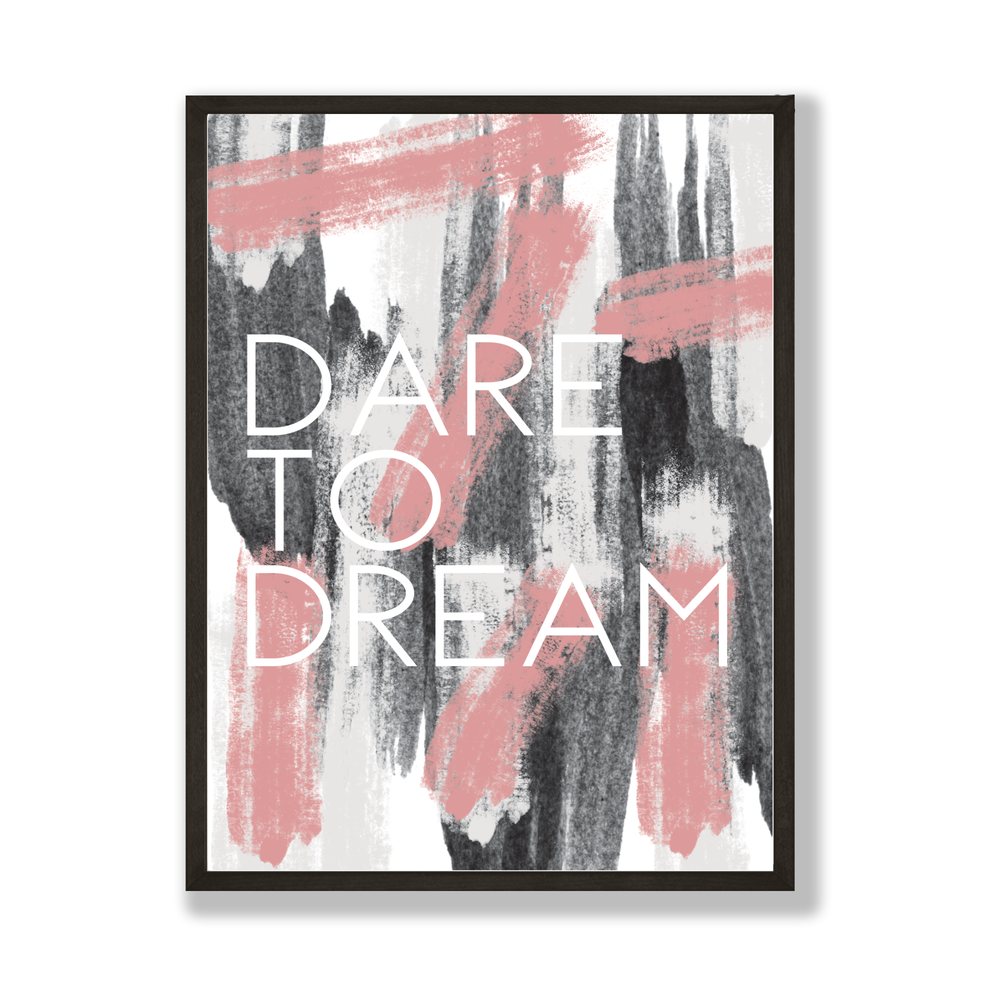 Dare to dream blush grey black print