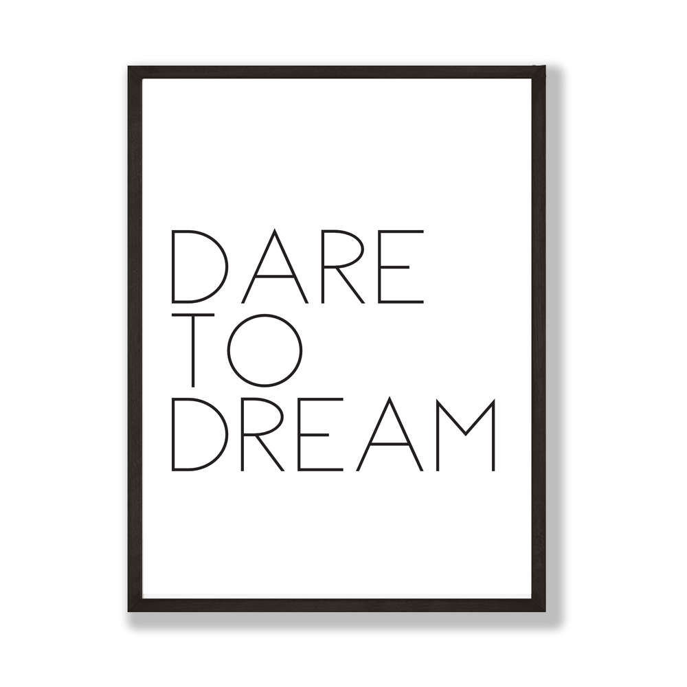 Dare to dream art print