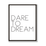 Dare to dream art print