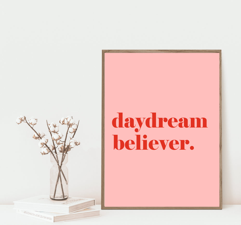 Daydream believer bold colourful quote print