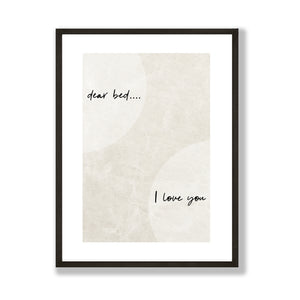 Dear bed I love you neutral print