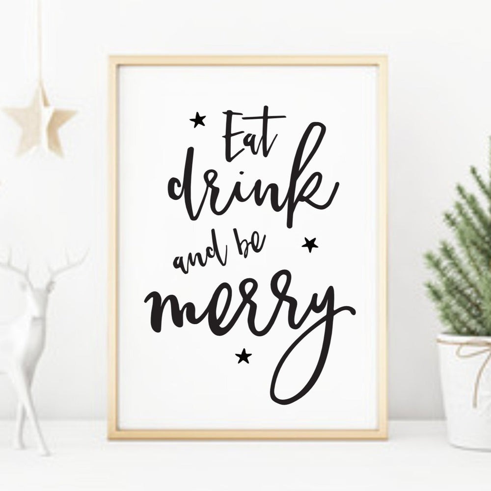 Eat drink be merry print