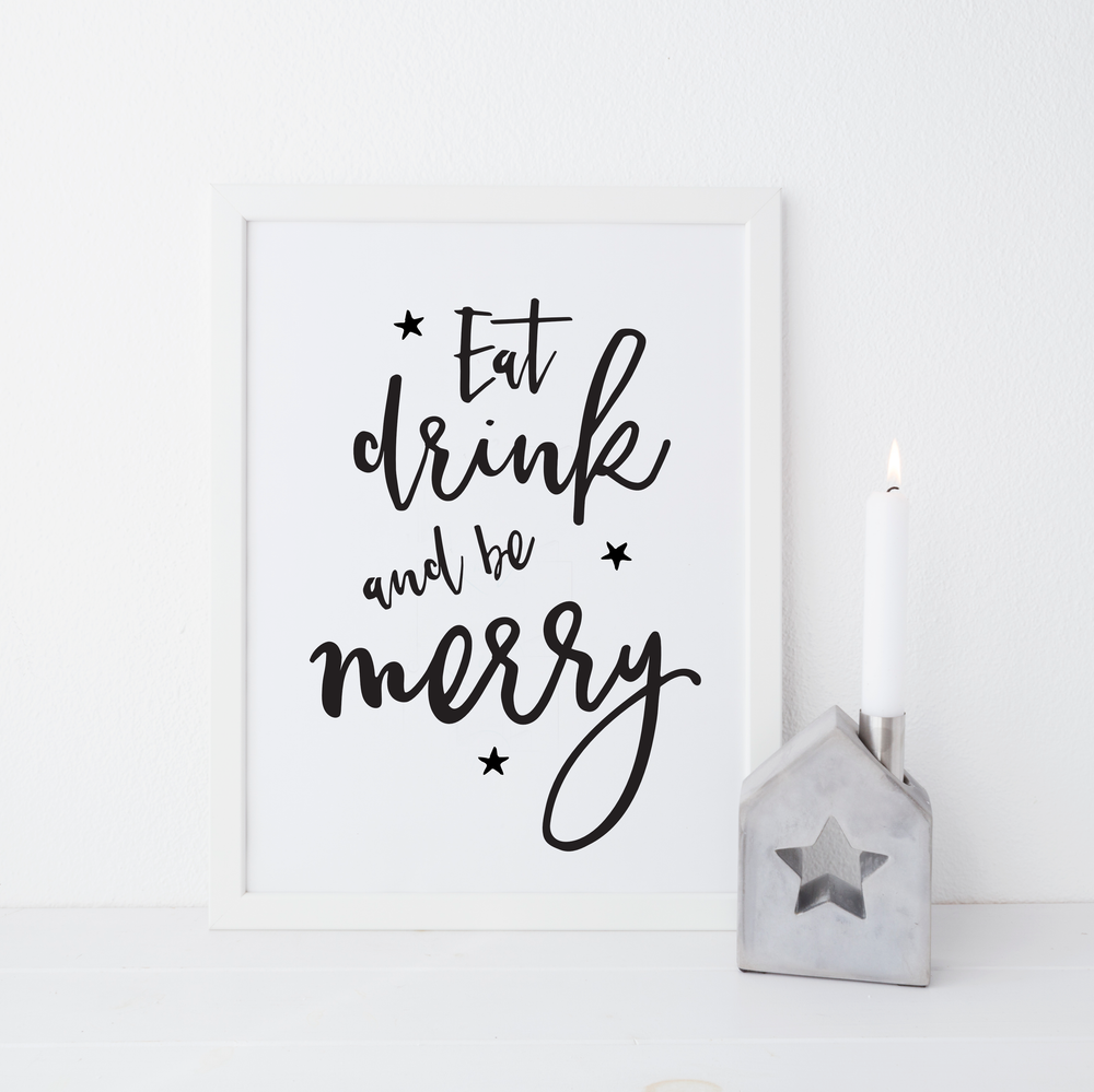 Eat drink be merry print