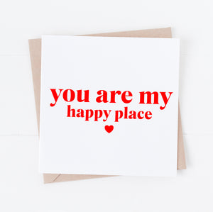You are my happy place love card