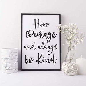 Have courage print - Inspirational print - Scandi living room art - Modern print - Monochrome print - Inspirational wall art - kids print