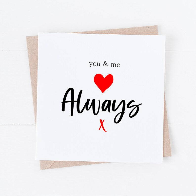 Romantic Valentine's day card You and me always