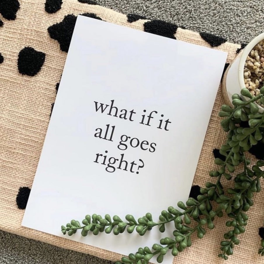 What if it all goes right print
