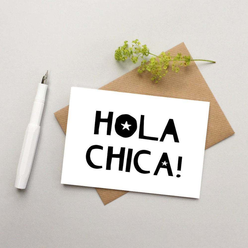 Just to say card - Friend card - Hola chica card - Hello card - female birthday card - fun card for friend - Just because card