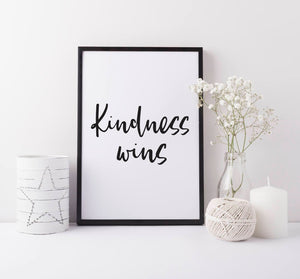 Kindness print - Kindness wins quote print - inspirational print - motivational print - be kind print - wall art - living room decor - art