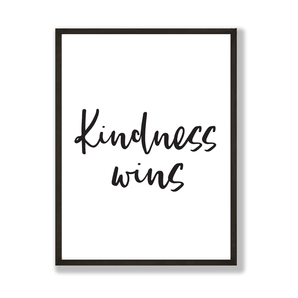 Kindness wins print
