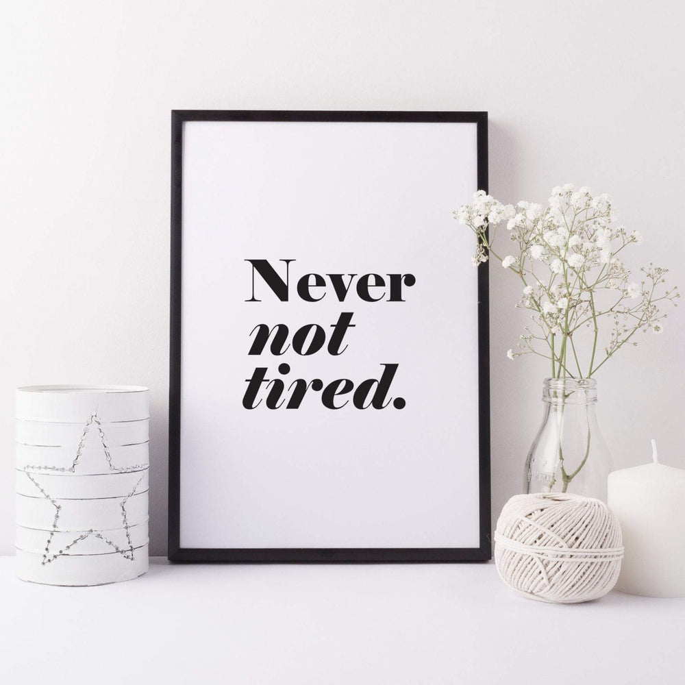 Never not tired print - Bedroom print - Bedroom decor - Fun art print - Gift for new parents - Home decor fun print - Gift for friend