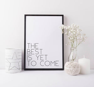 Quote print - the best is yet to come print - inspirational print - minimal typography art - motivational print - Scandi print