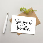 See you at the altar card - Card for groom - Card for bride - Wedding day card - wedding day card bride - wedding day card groom