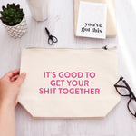 It's good to get your shit together fun make-up cosmetic pouch bag