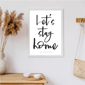 Let's stay home Personalised print