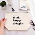 Think happy thoughts positivity cosmetic zipped bag.