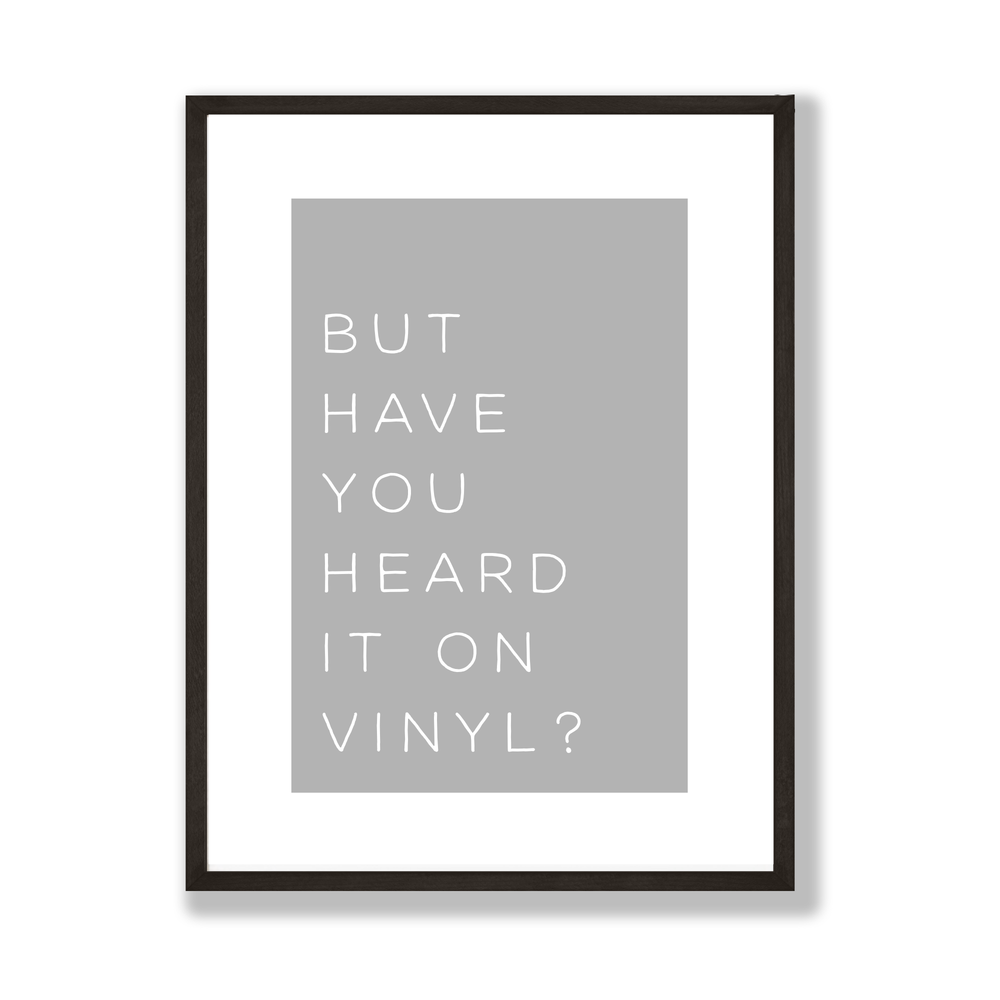 Have you heard it on vinyl music lover print