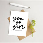 You go girl card - Proud of you card - Well done card - Congratulations card - exams card - New job - Graduation - Female empowerment card